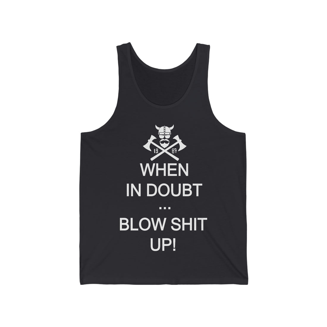When in Doubt Tank